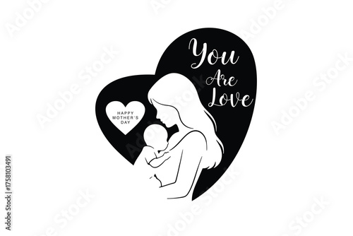 Silhouette of mother holding baby with heart shape and text “You Are Love”, perfect for Mother’s Day design.