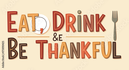 Eat drink and be thankful text illustration with plate and fork on a beige background design element