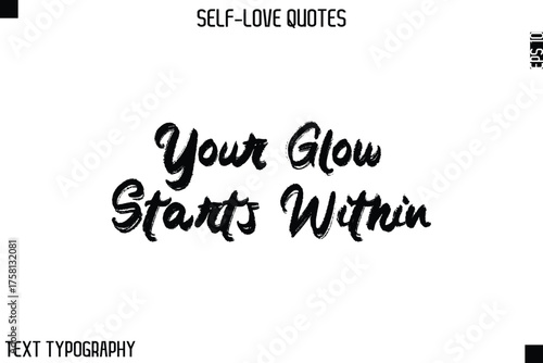 Your Glow Starts Within  -Motivational Self-Love Brush Hand Drawn Typography Lettering Vector