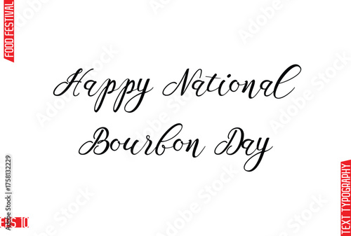 Happy National Bourbon Day  Modern Cursive Calligraphy Text Lettering -Food Festival Name