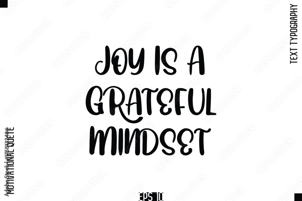 Fototapeta premium Joy Is A Grateful Mindset -Vintage Style Typography Text Of Happiness and Gratitude Motivational Quotes