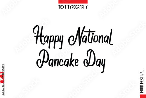 Happy National Pancake Day  --Food Festival Name In Stylish Typescript Handwritten Lettering