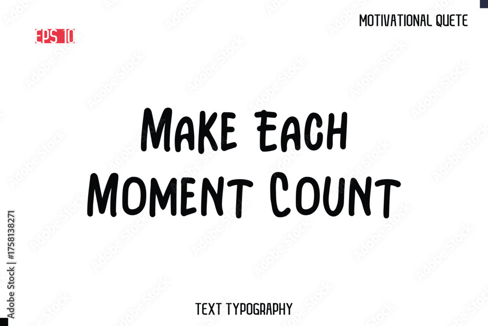 Fototapeta premium Make Each Moment Count -Motivational saying Stylish Cursive Text Calligraphy Vector
