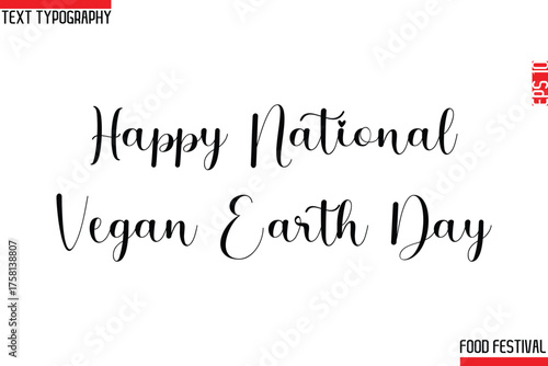 Happy National Vegan Earth Day  Stylish Cursive Text Calligraphy Lettering -Food Festival Name