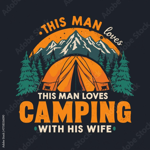 This man loves camping with his wife design featuring a tent, mountains, and trees art