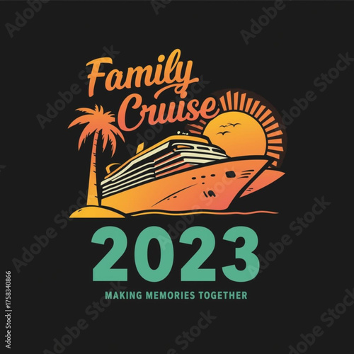 Family cruise 2023 vacation design featuring a cruise ship, palm tree, and sun on