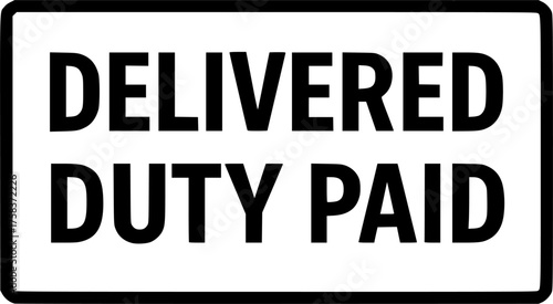 Delivered Duty Paid stamp, minimalist vector logo design, DDP customs free delivery label, duty-free shipping sign, clean typography badge for international trade and e-commerce