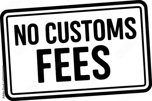No Customs Fees stamp, minimalist vector logo design, duty free shipping label, import tax free sign, clean typography badge for e-commerce, international delivery and logistics