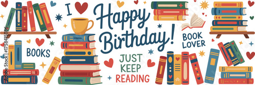 Colorful flat design birthday greeting card for book lovers, featuring stacked books, hearts, coffee cup, and motivational reading quotes