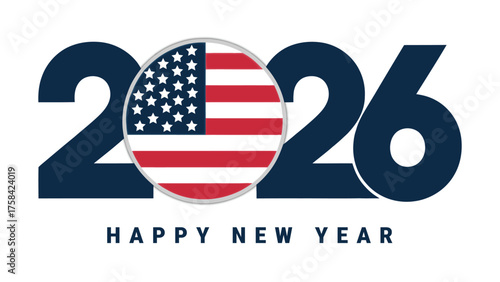 Bold “2026 HAPPY NEW YEAR” design with American flag emblem replacing zero, combining patriotic symbolism with festive typography for U.S. celebrations