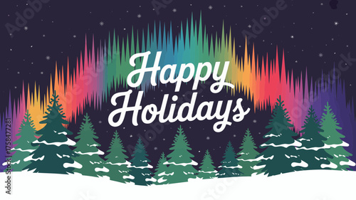 Happy holidays greeting with colorful aurora borealis and snowy trees