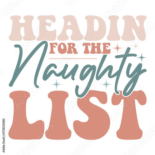 Headin for the Naughty List: A Cozy Tale of Mischief, Friendship, and Christmas Spirit
