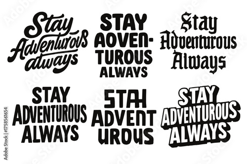 Artistic Lettering Grid. Stay adventurous always. Set lettering. harmonious lettering variations of the same emblematic concept, each with different artistic