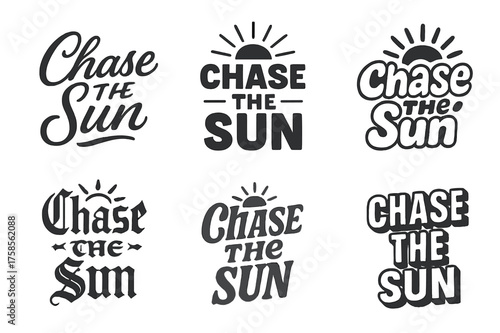 Sunset Lettering Variations. Chase the sun. Set lettering. harmonious lettering variations of the same emblematic concept, each with different artistic