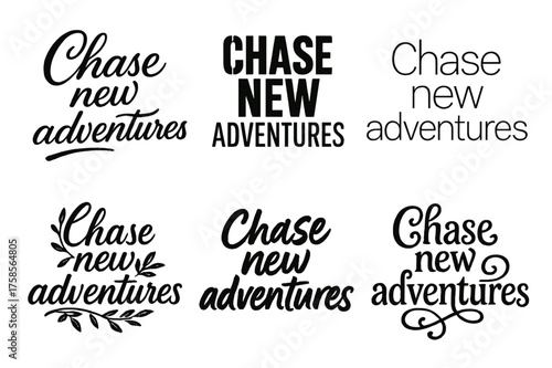 Adventurous Lettering Styles. Chase new adventures. Set lettering. harmonious lettering variations of the same emblematic concept (Elegant script with flowing