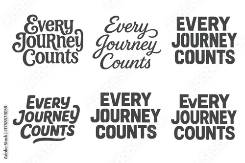 Harmonious Lettering Variations. Every journey counts. Set lettering. harmonious lettering variations of the same emblematic concept (Chalkboard textured