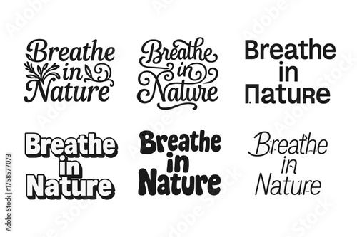 Nature Lettering Variations. Breathe in Nature. Set lettering. harmonious lettering variations of the same emblematic concept, each with different artistic