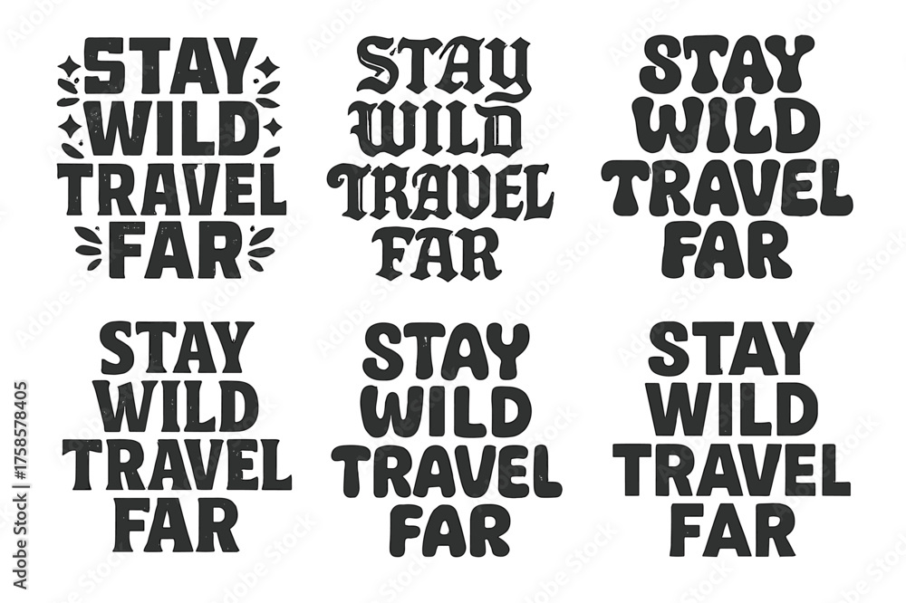 Obraz premium Artistic Lettering Grid. Stay wild travel far. Set lettering. harmonious lettering variations of the same emblematic concept, each with different artistic