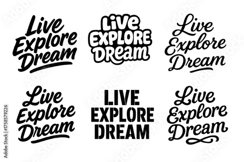 Creative Lettering Variations. Live explore dream. Set lettering. harmonious lettering variations of the same emblematic concept (Dynamic brushstroke graffiti
