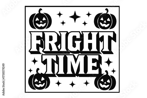 Fright Time Design. Fright Time ? Bold Block Lettering, stacked uppercase with chunky geometric serifs, heavy outline and flat 3D effect, poster layout framed