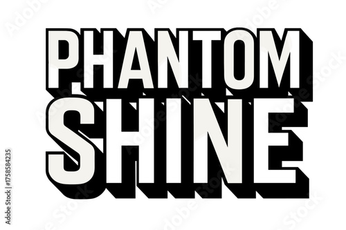 Phantom Shine Design. Phantom Shine ? Bold Block Lettering, stacked uppercase, massive black strokes with heavy outlines and flat drop shadow, transparent