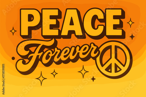 70s Peace Poster. ?Peace Forever?. 70s poster vibe, warm gradient fills, thick outlines, offset shadows,