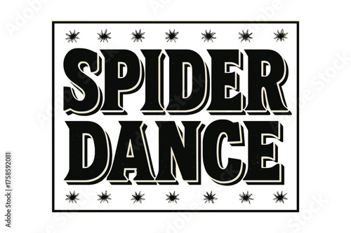 Spider Dance Poster. Spider Dance ? Bold Block Lettering, stacked uppercase with chunky geometric serifs, heavy outline and flat 3D drop shadow, poster-like