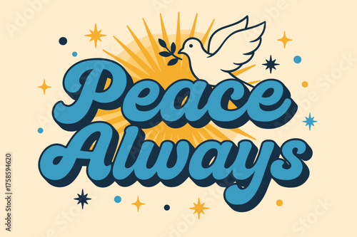 Peaceful Retro Vibes. ?Peace Always?. retro 3D rounded lettering, layered shadows, sunburst and dove-inspired