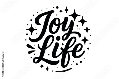 Joyful Lettering Design. ?Joy Life?. modern hand lettering, smooth curves, balanced composition, clear
