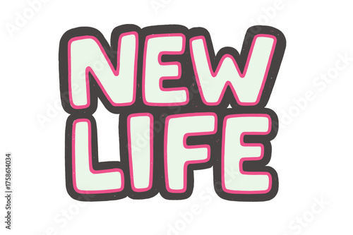 New Life Doodle. ?New Life?. bold doodle lettering, thick outline, playful marker vibe, sketchy textures,