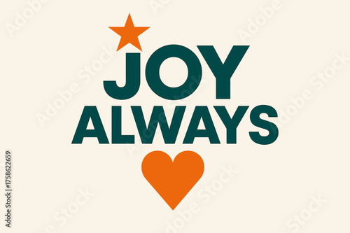Minimalist Joy Poster. ?Joy Always?. geometric sans heavy, flat fills, long angled shadows, minimalist poster