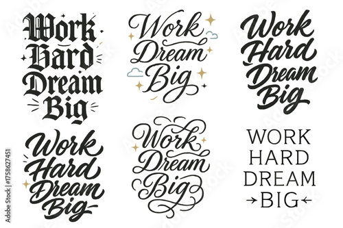 Calligraphy Motivation Grid. Work Hard Dream Big. Create a calligraphy lettering illustration of the phrase: