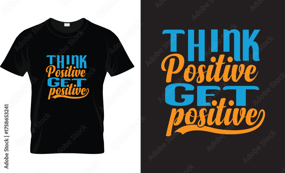 Fototapeta premium Think positive get positive tshirt design