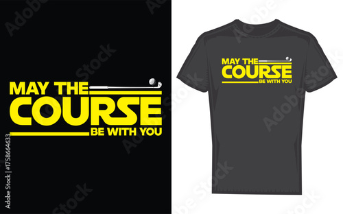 Funny golf saying may the course be funny golf with you with a playful silhouette design for humor and recreation