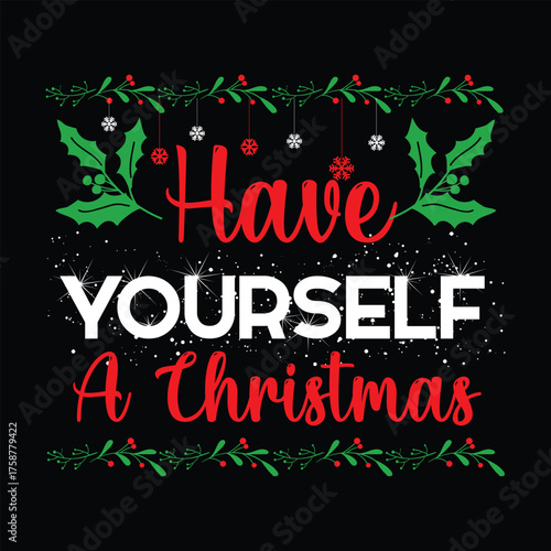 Have Yourself A Christmas graphic prints set, t shirt designs for ugly sweater x mas party. 