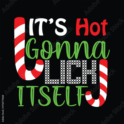 It is hot gonna lich itself Christmas graphic prints set, t shirt designs for ugly sweater x mas party. 