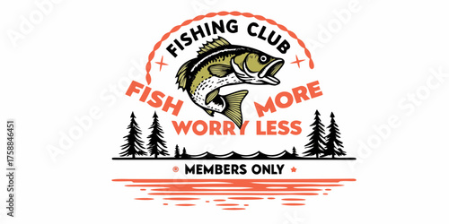 Fishing club emblem with a bass fish trees water and the slogan fish more worry less