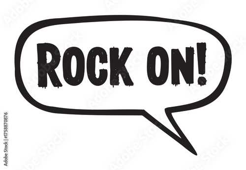 Bold black text "rock on!" inside a speech bubble, designed in a cartoon style for enthusiasm and energy.