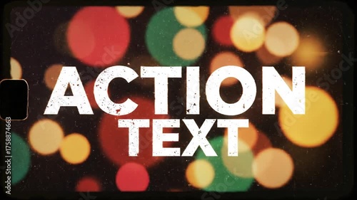 Dynamic action text with bokeh effect and film grain overlay