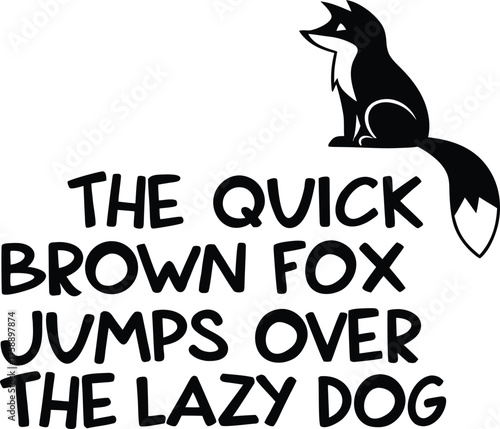 A simple black-and-white text design featuring the pangram “The quick brown fox jumps over the lazy dog,” which includes every letter of the English alphabet, symbolizing completeness and simplicity.