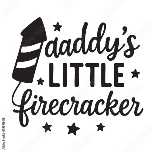 Daddy s little firecracker graphic with stars and playful script lettering