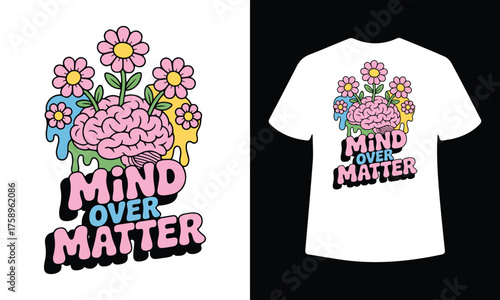 Psychedelic brain and flowers with mind over matter text design