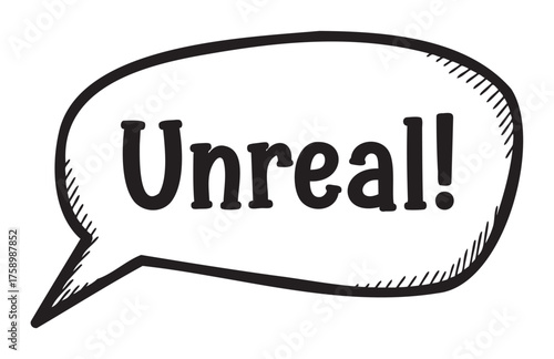 Black outlined speech bubble with the word "unreal!" in bold text, conveying surprise or disbelief.