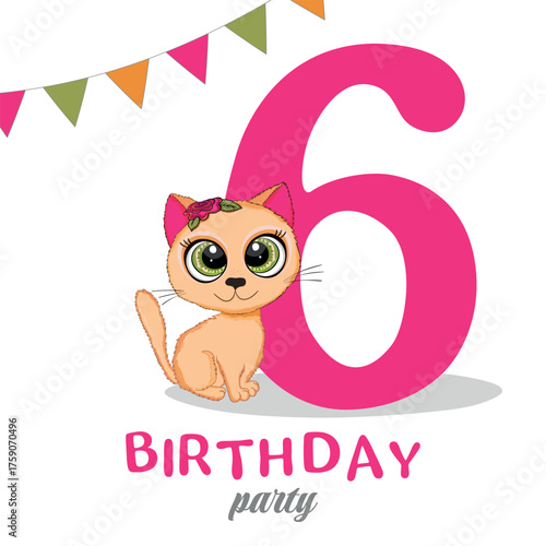 Cute little cat, sixth Birthday party, Happy birthday 6 year old. Invitation or greeting card. Vector illustration.