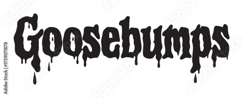 Dripping black text spelling "goosebumps" in a horror-themed font with elongated, flowing edges.