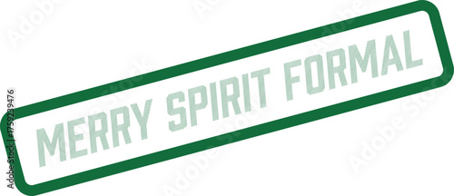 MERRY SPIRIT FORMAL words appear in a striking green textured typeface inside a crisp white border