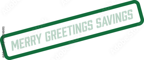 This green rectangular stamp clearly presents Merry Greetings Savings for festive deals