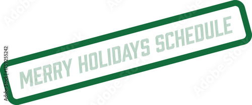 Merry Holidays Schedule announcement for festive season planning and important dates