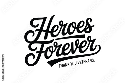 Heroes forever thank you veterans typography isolated on white background