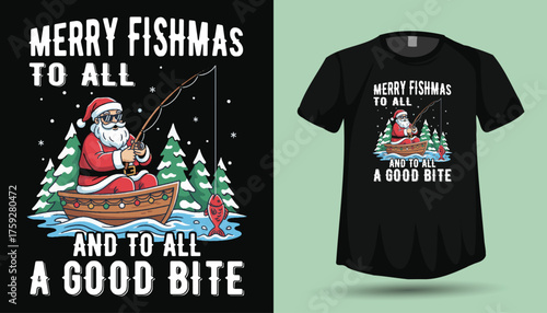 Merry Fishmas To All and To All a Good Bite Christmas Fishing T-Shirt Design with Santa in Boat